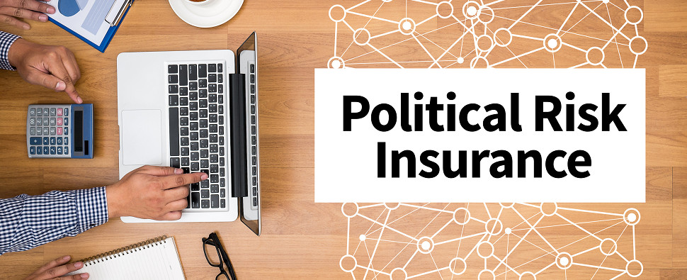 Get Political Risk Insurance to Overcome Different Political Risks Involved in Foreign Trade
